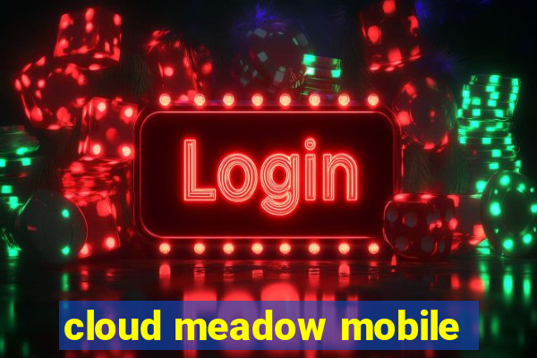 cloud meadow mobile